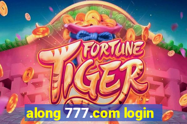 along 777.com login